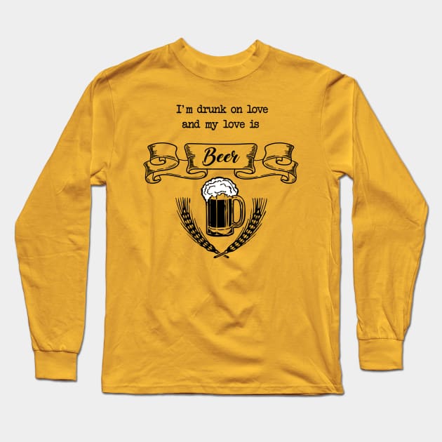 Drunk On Love For Beer Long Sleeve T-Shirt by IlanB